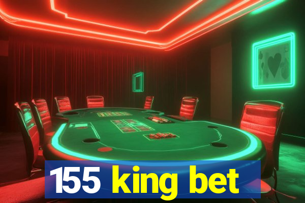 155 king bet